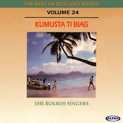 The Best of Ilocano Songs, Vol. 24 (Kumusta Ti Biag)