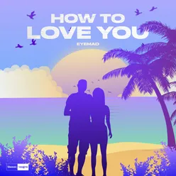 How To Love You