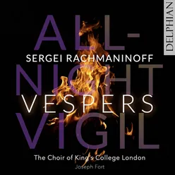 All-Night Vigil, Op. 37: VIII. Praise the Name of the Lord (Znamenny chant)