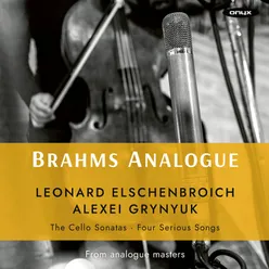Brahms Analogue: Cello Sonatas 1&2, Four Serious Songs