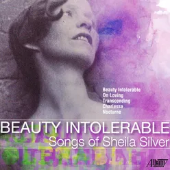 Beauty Intolerable, A Songbook based on the poetry of Edna St. Vincent Millay: VII. She is Overheard Singing