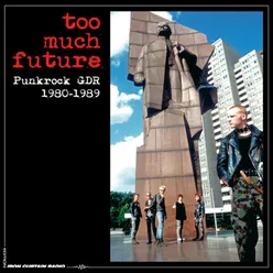 Too Much Future - Punkrock GDR 1980-1989