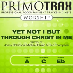 Yet Not I but Christ Through Me (Medium Key - C - Without Backing Vocals) Performance Backing Track