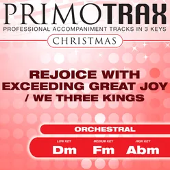 Rejoice with Exceeding Great Joy / We Three Kings