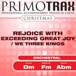 Rejoice with Exceeding Great Joy / We Three Kings (Low Key - Dm) Performance Backing Track
