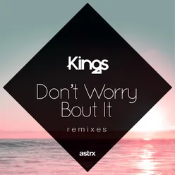 Don't Worry 'Bout It (Remixes)