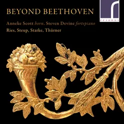 Beyond Beethoven: Works for Natural Horn and Fortepiano