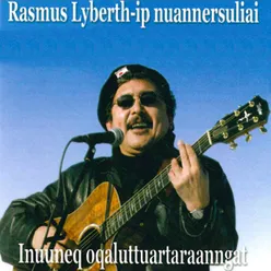 Rasmus Lyberth-ip nuannersuliai - Inuuneq oqaluttuaraanngat