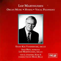 Leif Martinussen: Organ Music - Hymns - Vocal Polyphony