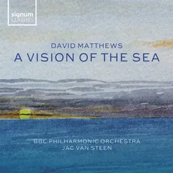 David Matthews: A Vision of the Sea