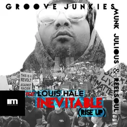 Inevitable (Rise up) Groove Junkies, Reelsoul & Munk Julious Mixes