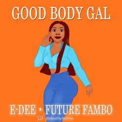 Good Body Gal (feat. Future Fambo)