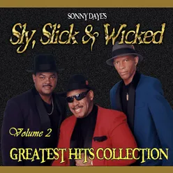 The Sly, The Slick, and the Wicked