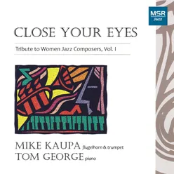 Close Your Eyes - Tribute to Women Jazz Composers, Vol. I