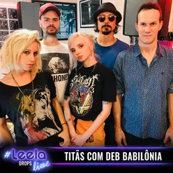 #Leelalive Titãs Com Deb Babilônia