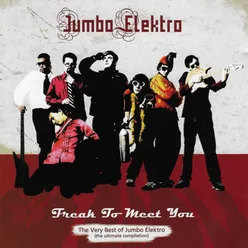 Freak to Meet You - the Very Best of Jumbo Elektro