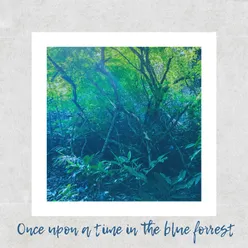 Once Upon a Time in the Blue Forest