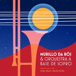 Murillo da Rós & Orquestra À Base de Sopro