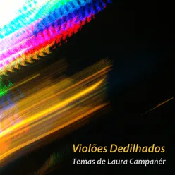 Violões Dedilhados - Temas de Laura Campanér