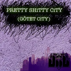 Pretty Shitty City (Götet City)