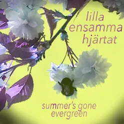 Summer's Gone/Evergreen