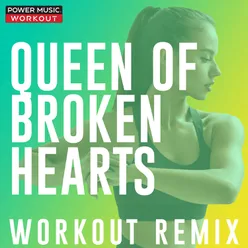 Queen of Broken Hearts Extended Workout Remix 128 BPM