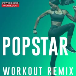 Popstar Workout Remix 128 BPM