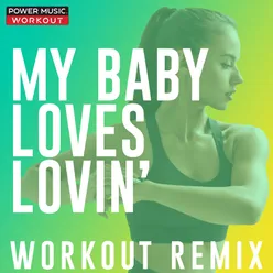 My Baby Loves Lovin' Workout Remix 130 BPM