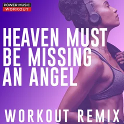 Heaven Must Be Missing an Angel Workout Remix 126 BPM