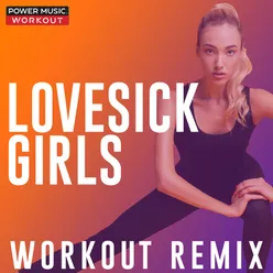 Lovesick Girls Extended Workout Remix 128 BPM