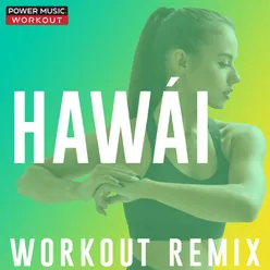 Hawái Extended Workout Remix 128 BPM