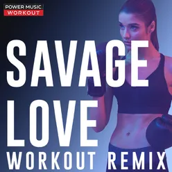 Savage Love Hands up Workout Remix 150 BPM