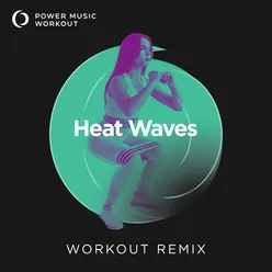 Heat Waves Workout Remix 128 BPM