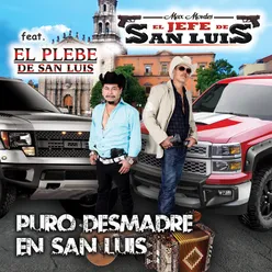 Puro Desmadre en San Luis