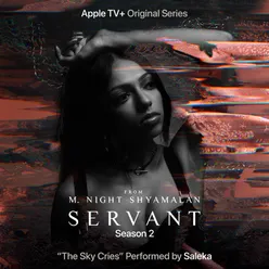 The Sky Cries (From the Apple TV+ Original Series "Servant", Season 2)