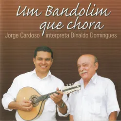 Um Bandolim Que Chora - Jorge Cardoso Interpreta Dinaldo Domingues