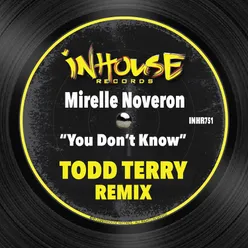 You Don't Know Todd Terry Remix