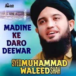 Madine Ke Daro Deewar