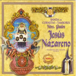 Banda de Cornetas y Tambores Ntro. Padre Jesús Nazareno. Mairena del Alcor (Sevilla)