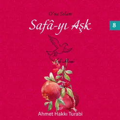 O'na Selam, Safa-yı Aşk, Vol.8