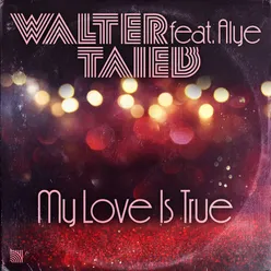 My Love Is True Extended Mix