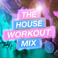 The House Workout Mix Mixed