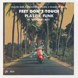 Feet Don't Touch Plastik Funk X Salvatore Mancuso X Pajane Vip Remix