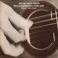 Heitor Villa-Lobos: Obra Completa para Violão Solo Remasterizado | 2020