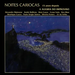 Noites Cariocas: 15 Anos Depois - a Alegria do Improviso Remasterizado | 2020