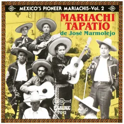 Mexico's Pioneer Mariachis, Vol.2: Mariachi Tapatío De José Marmolejo: El Auténtico