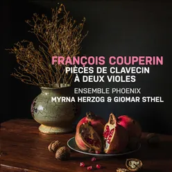 François Couperin: Pièces De Clavecin a Deux Violes