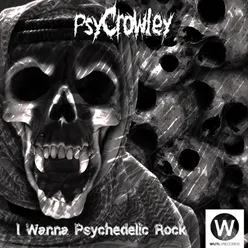 I Wanna Psychedelic Rock