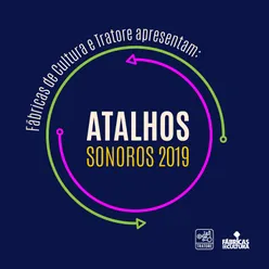 Fábricas de Cultura e Tratore Apresentam: Atalhos Sonoros 2019