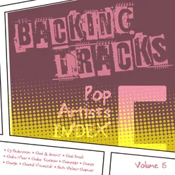 Backing Tracks / Pop Artists Index, C, (Cg Hederstrom / Chad & Jeremy / Chad Brock / Chaka Khan / Chalee Tennison / Champaign / Champs / Change / Chantal Kreviazuk / Beth Nielsen Chapman), Vol. 15